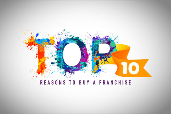 Top 10 reasons to buy a franchise
